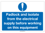"Padlock and isolate from the..." Sign-Foamex 297x420mm