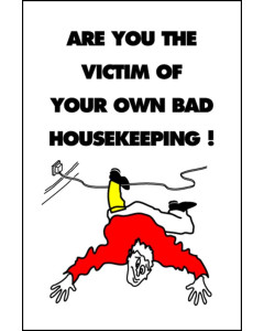 Housekeeping Posters - 'Are You The Victim of Your Own Bad Housekeeping'