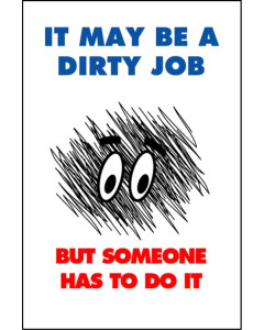 Housekeeping Posters - 'May Be a Dirty Job'