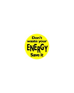 Energy Saving Labels Roll 250 32mm dia "Don't Waste Your Energy..Save it"