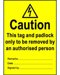  Size A6 Caution this tag and padlock only to be removed