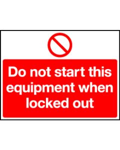  Rigid Lockout Wall Sign 450x600mm Do not start this equipmen 