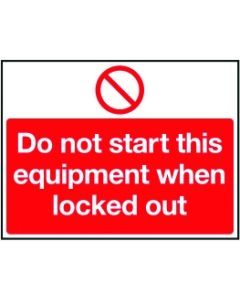 Rigid Lockout Wall Sign 450x600mm Do not start this equipment when locked out