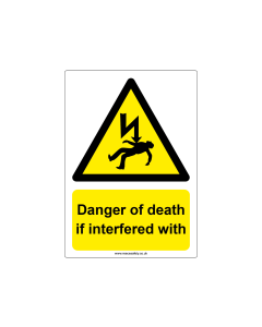 "Danger of death if interfered with" Safety Sign