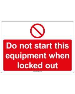 "Do not start when locked out" Safety Sign