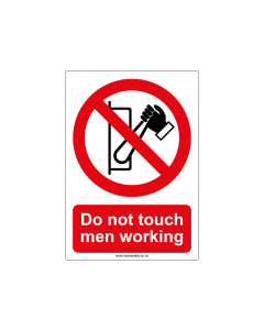 "Do not touch, Men working" Safety Sign