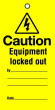 Lockout tags Caution Equipment locked out. Pack of 10