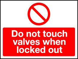 S/A Lockout Wall Sign 450x600mm Do not touch valves when l