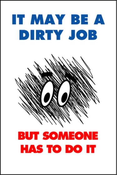 Housekeeping Posters - 'May Be a Dirty Job'