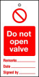 Lockout Tags Do not open valve. Pack of 10