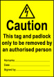 Size A6 Caution this tag and padlock only to be removed