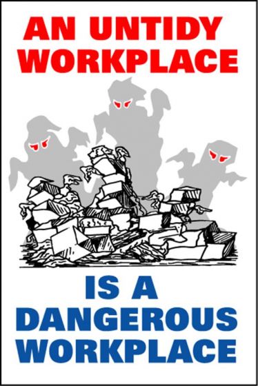 General Awareness Safety Posters - 'An Untidy Workplace is Dangerous'