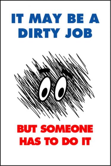 Housekeeping Posters - 'May Be a Dirty Job'