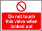 'Do Not Touch This Valve When Locked Out' - Safety Lockout Labels 55 x 75mm
