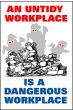 General Awareness Safety Posters - 'An Untidy Workplace is Dangerous'