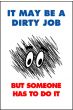 Housekeeping Posters - 'May Be a Dirty Job'