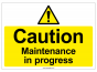 "Caution, Maintenance in progress" Safety Sign