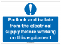 "Padlock and isolate from the..." Sign-Foamex 297x420mm