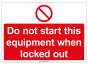"Do not start when locked out" Safety Sign