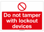 "Do not tamper with lockout devices" Safety Sign