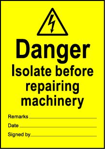  Size A7 Danger Isolate before repairing machinery 