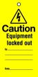 Lockout tags Caution Equipment locked out. Pack of 10 