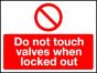 Lockout Wall Sign Do not touch valves