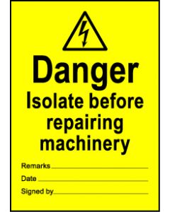  Size A6 Danger Isolate before repairing machinery 