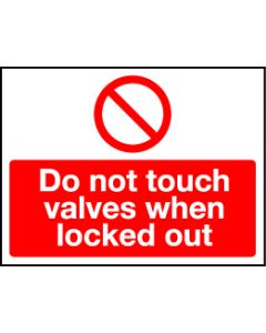  Rigid Lockout Wall Sign 450x600mm Do not touch valves when l 