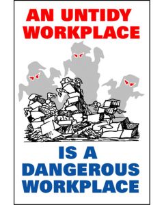 General Awareness Safety Posters - 'An Untidy Workplace is Dangerous'