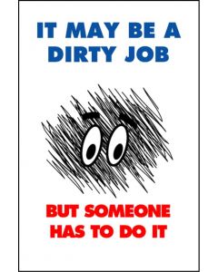 Housekeeping Posters - 'May Be a Dirty Job'