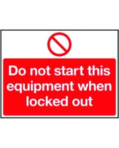 Lockout Sign 450x600mm Do not start this equipment