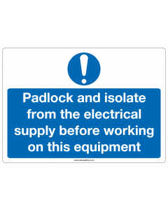 "Padlock and isolate from the..." Sign