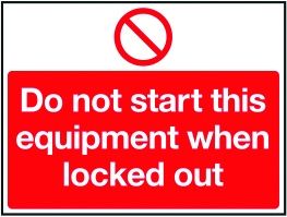 S/A Lockout Wall Sign 450x600mm Do not start this equipment when locked out