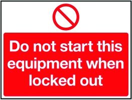 Rigid Lockout Wall Sign 450x600mm Do not start this equipment when locked out