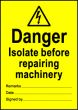  Size A7 Danger Isolate before repairing machinery 