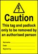  Size A6 Caution this tag and padlock only to be removed