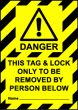  Size A7 Danger this tag and lock only to be removed by... 