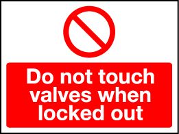  S/A Lockout Wall Sign 450x600mm Do not touch valves when l 