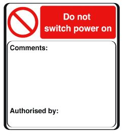 Do not switch power on Self adhesive warning label